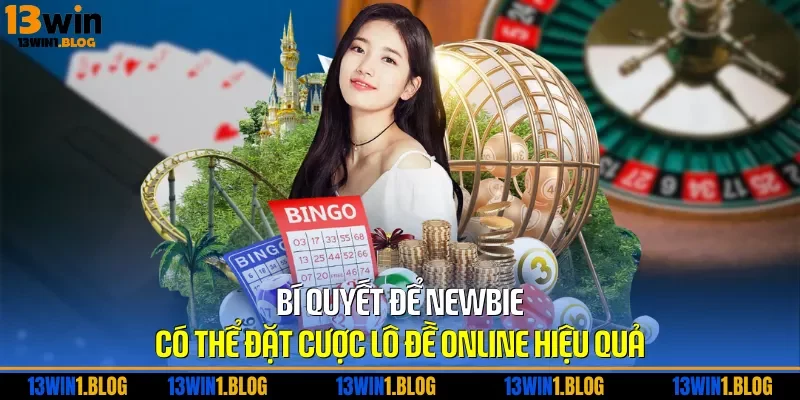 Bí quyết để newbie có thể đặt cược lô đề online hiệu quả