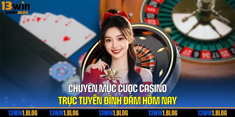 Chuyên mục cược casino trực tuyến đình đám hôm nay