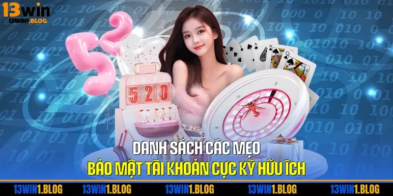 Danh sách các mẹo bảo mật tài khoản cực kỳ hữu ích