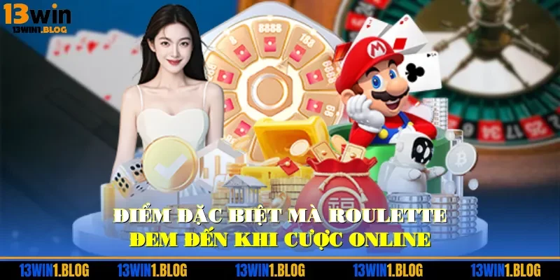 Điểm đặc biệt mà roulette đem đến khi cược online